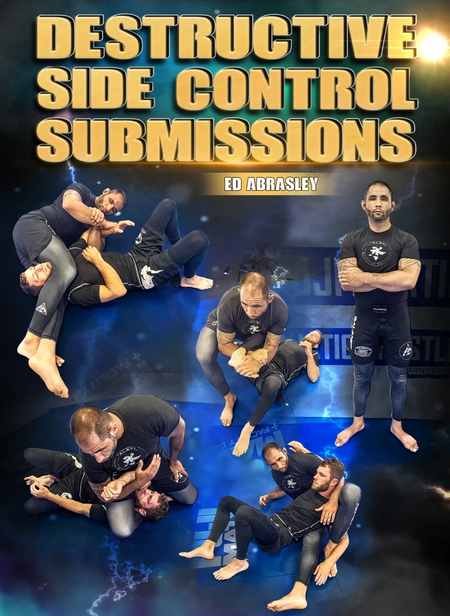 Ed Abrasley – Destructive Side Control Submissions