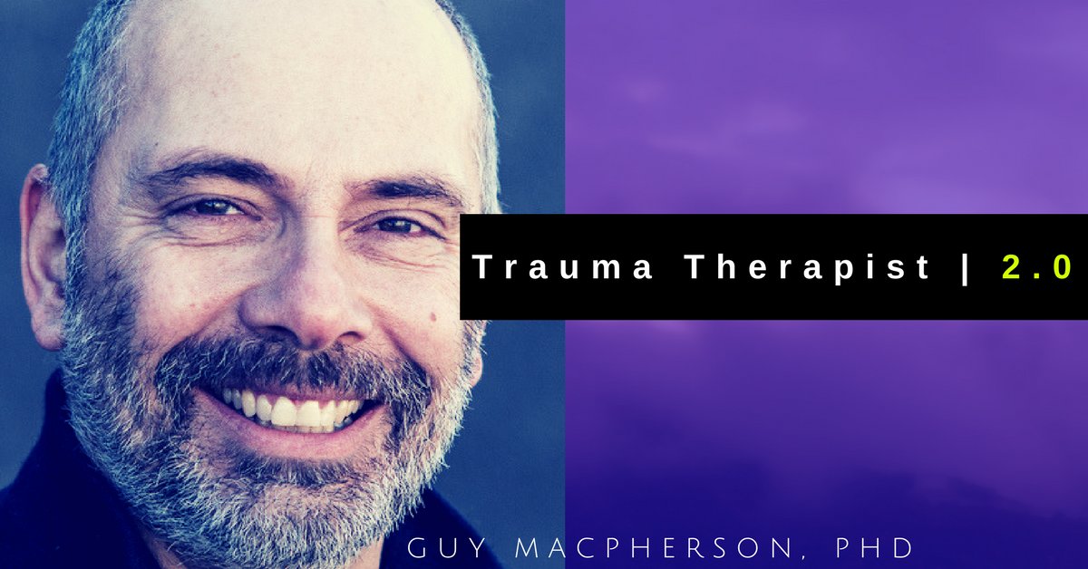 Guy Macpherson – Trauma Therapist 2.0