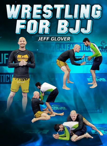 Jeff Glover – Wrestling For BJJ