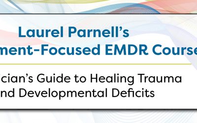 Laurel Parnell Attachment-Focused EMDR Healing Relational Trauma