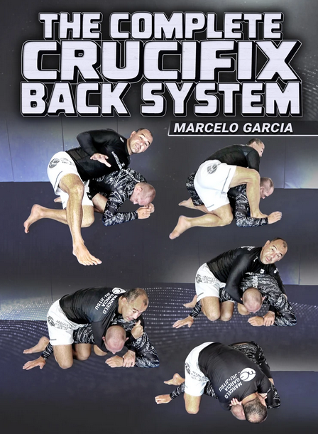 Marcelo Garcia – The Complete Crucifix Back Attack System