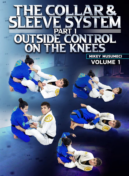  Mikey Musumeci - The Collar and Sleeve System Part 1: Outside Control On The Knees