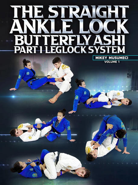  Mikey Musumeci - The Straight Ankle Lock Butterfly Ashi Part 1: Leglock System