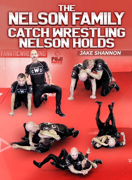 Jake Shannon – The Nelson Family: Catch Wrestling Nelson Holds