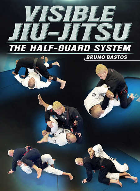 Bruno Bastos – Visible Jiu Jitsu: The Half Guard System