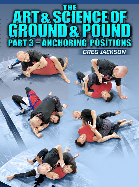 Greg Jackson – The Art & Science Of The Ground And Pound Part 3: Anchoring Positions