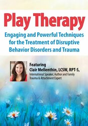 Clair Mellenthin – 2-Day Conference – Play Therapy – Engaging Powerful Techniques for the Treatment of Disruptive Behavior Disorders and Trauma