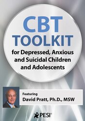 David M. Pratt – 2-Day – CBT Toolkit for Depressed, Anxious and Suicidal Children and Adolescents