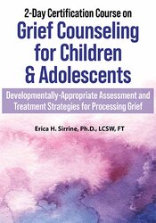 Erica Sirrine – 2-Day Certification Course on Grief Counseling for Children & Adolescents