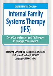Fran D. Booth, Jory Agate – 2-Day Experiential Course Internal Family Systems Therapy (IFS)
