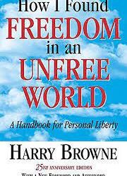 Harry Browne – How I Found Freedom in an Unfree World