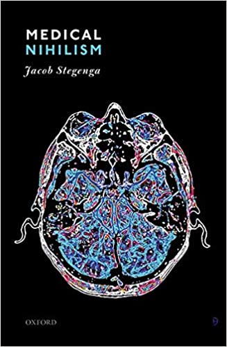 Jacob Stegenga – Medical Nihilism