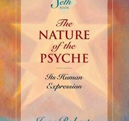 Jane Roberts – The Nature of the Psyche