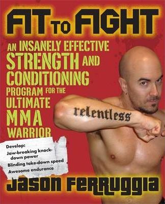 Jason Ferruggia – Fit to Fight