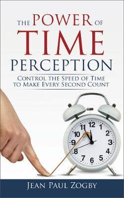 Jean Paul Zogby – The Power of Time Perception