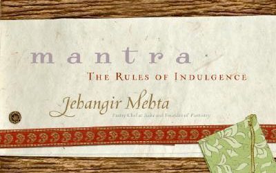 Jehangir Mehta – Mantra – The Rules of Indulgence