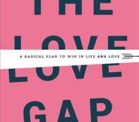 Jenna Birch – The Love Gap: A Radical Plan to Win in Life and Love