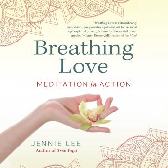 Jennie Lee – Breathing Love Meditation in Action