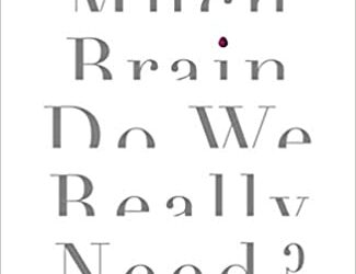 Jennifer Barnett, Alexis Willett – How Much Brain Do We Really Need?