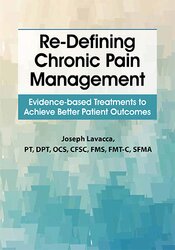 Joseph LaVacca – Re-Defining Chronic Pain Management – Evidence-based Treatments to Achieve Better Patient Outcomes