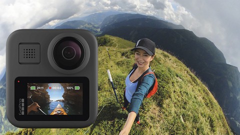 Justin Whiting – The Ultimate Guide To The Gopro Max And 360 Video