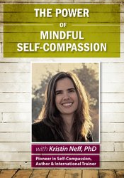 Kristin Neff – The Power of Mindful Self-Show compassion