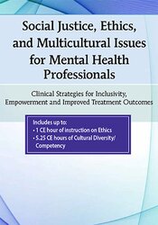 Lisa Connors – Social Justice, Ethics and Multicultural Issues for Mental Health Professionals – Clinical Strategies for Inclusivity, Empowerment and Improved Treatment Outcomes