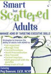 Margaret Dawson – Smart but Scattered Adults – Manage ADHD by Targeting Executive Skills