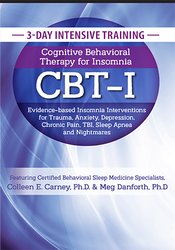 Meg Danforth, Colleen E. Carney – 3-Day Intensive Training – Cognitive Behavioral Therapy for Insomnia (CBT-I)