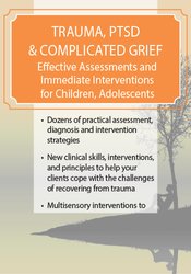 Michael Prokop – Trauma, PTSD & Complicated Grief – Effective Assessments and Immediate Interventions for Children, Adolescents and Adults