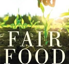 Nick Rose – Fair Food : Stories From a Movement Changing the World