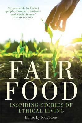 Nick Rose – Fair Food Stories From a Movement Changing the World