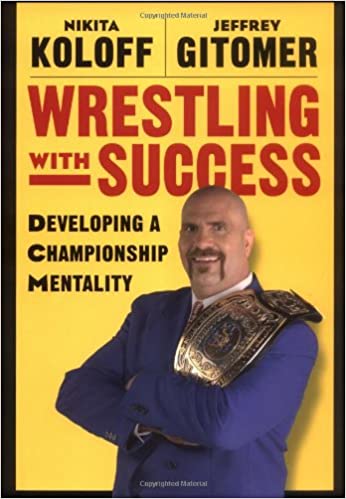 Nikita Koloff & Jeffrey Gitomer – Wrestling With Success