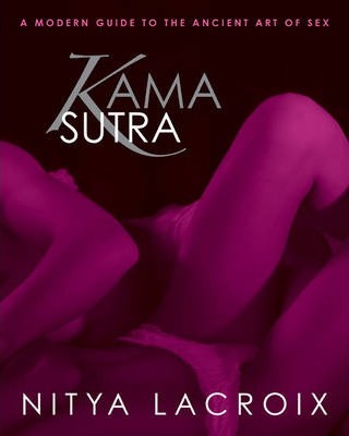 Nitya Lacroix – Kama Sutra A Modern Guide to the Ancient Art of Sex