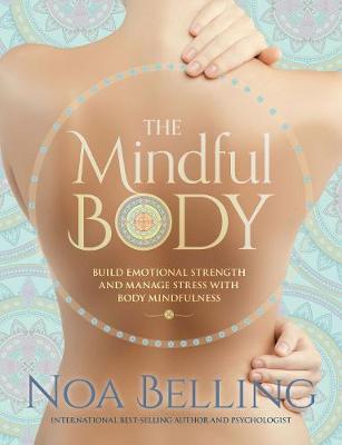 Noa Belling – The Mindful Body Wake up to how we hold life experiences within our body