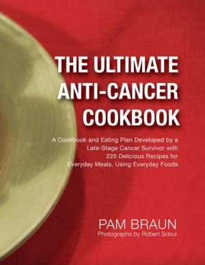 Pam Braun – The Ultimate Anti-Cancer Cookbook