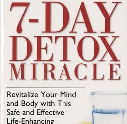 Peter Bennett, Stephen Barrie, Sara Faye – 7-Day Detox Miracle, Revised 2nd Edition