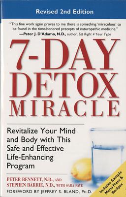 Peter Bennett, Stephen Barrie, Sara Faye – 7-Day Detox Miracle, Revised 2nd Edition