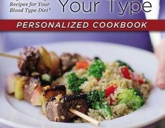 Peter D’Adamo – Eat Right 4 Your Type Personalized Cookbook Type A