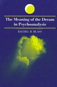 Rachel Blass – The Meaning Of The Dream In Psychoanalysis