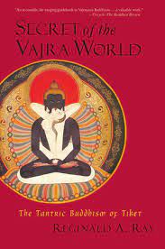 Reginald A. Ray – Secret of the Vajra World