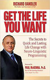 Richard Bandler – Get the Life You Want