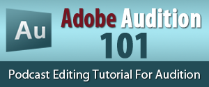 Cliff J Ravenscraft – Adobe Audition 101 Tutorial