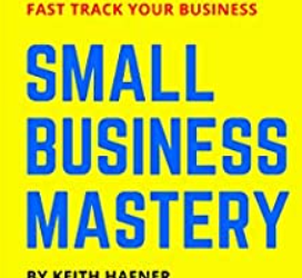 Keith Hafner – Small Business Mastery