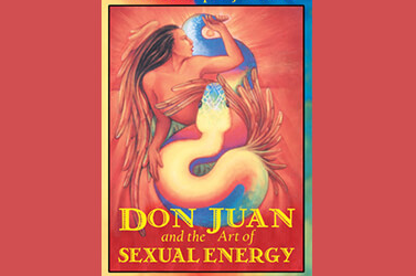 Merilyn Tunneshende – Don Juan and the Art of Sexual Energy – The Rainbow Serpent of the Toltecs