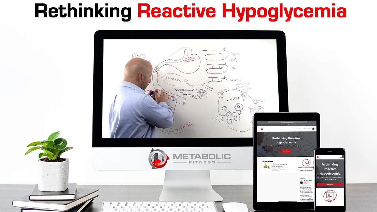 Bryan Walsh - Metabolic Fitness - Rethinking Reactive Hypoglycemia