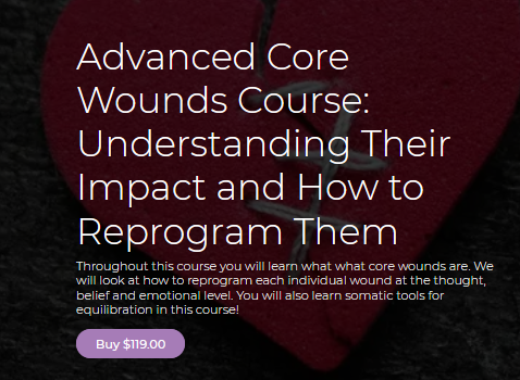 Thais Gibson – Personal Development School – Advanced Core Wounds Course: Understanding Their Impact and How to Reprogram Them