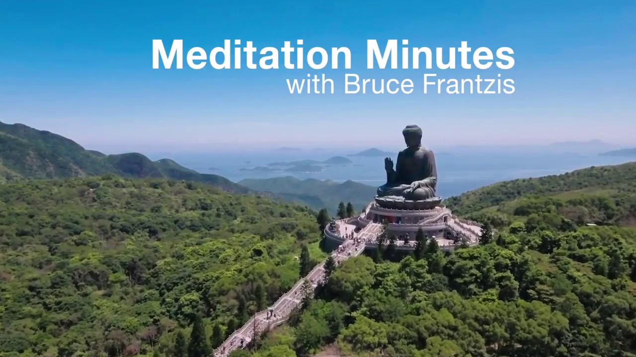 Bruce Frantzis – Meditation Minutes