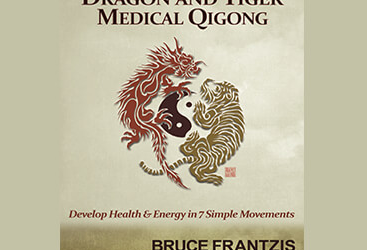 Bruce Frantzis – Dragon and Tiger Medical Qigong