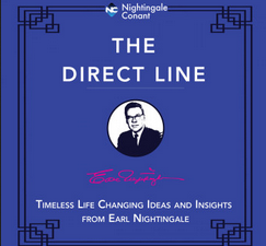 Earl Nightingale – The Direct Line – Timeless Life Changing Ideas and Insights from Earl Nightingale